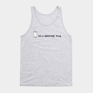 It's a smoothie thing. Tank Top